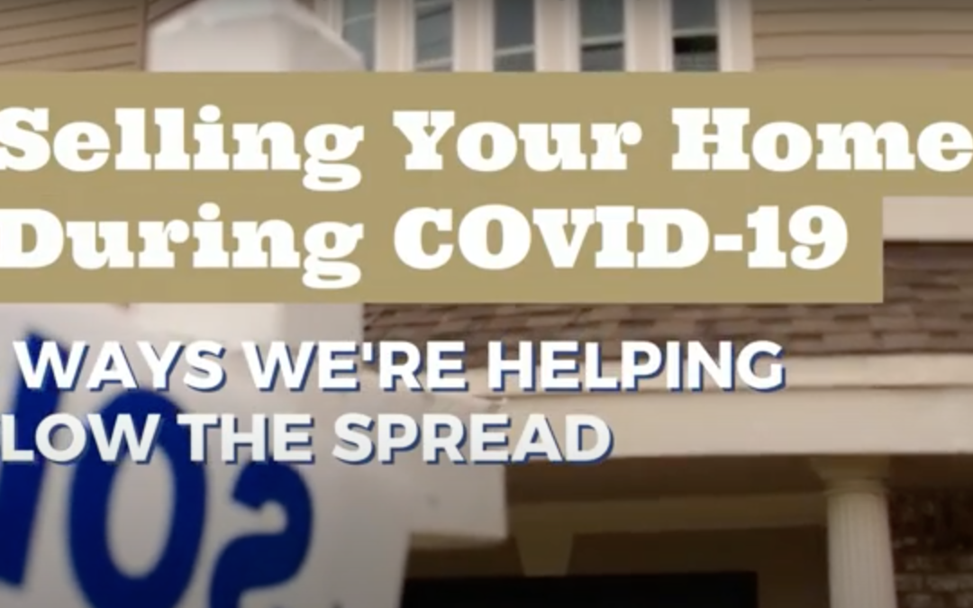 Selling Your Home During COVID-19 (Coronavirus)